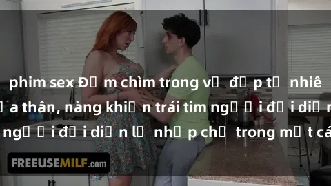 phim sex Đắm chìm trong vẻ đẹp tự nhiên của gái xinh khỏa thân, nàng khiến trái tim người đối diện lỡ nhịp chỉ trong một cái nhìn.