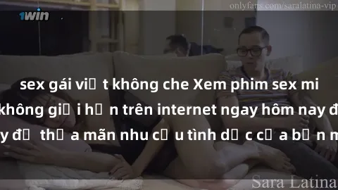 sex gái việt không che Xem phim sex miễn phí hoàn toàn không giới hạn trên internet ngay hôm nay để thỏa mãn nhu cầu tình dục của bạn mà không tốn chi phí.
