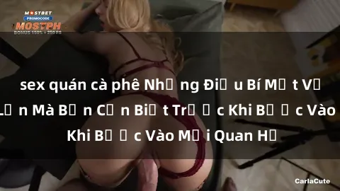 sex quán cà phê Những Điều Bí Mật Về Sex Người Lớn Mà Bạn Cần Biết Trước Khi Bước Vào Mối Quan Hệ