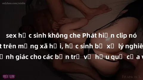 sex học sinh không che Phát hiện clip nóng sinh viên gây sốt trên mạng xã hội, học sinh bị xử lý nghiêm ngặt. Đây là cảnh giác cho các bạn trẻ về hậu quả của việc chia sẻ thông tin trái phép trên inte