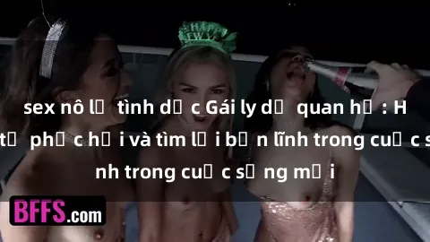 sex nô lệ tình dục Gái ly dị quan hệ: Hành trình tự phục hồi và tìm lại bản lĩnh trong cuộc sống mới