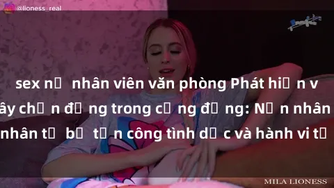 sex nữ nhân viên văn phòng Phát hiện vụ án bạo dâm sex gây chấn động trong cộng đồng: Nạn nhân tố bị tấn công tình dục và hành vi tệ hại được tiết lộ