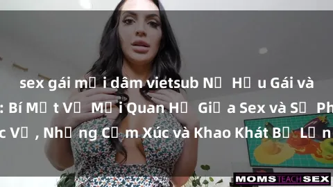 sex gái mại dâm vietsub Nữ Hầu Gái và Cuộc Sống Của Họ: Bí Mật Về Mối Quan Hệ Giữa Sex và Sự Phục Vụ, Những Cảm Xúc và Khao Khát Bị Lẫn Lộn Trong Lĩnh Vực Này.