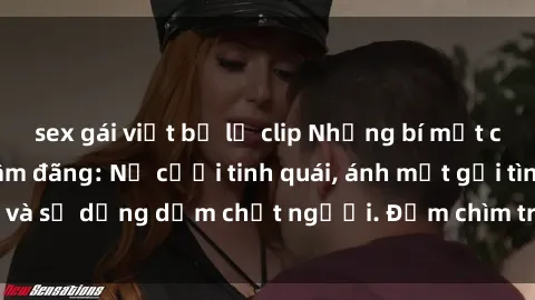 sex gái việt bị lộ clip Những bí mật của gái Việt Nam dâm đãng: Nụ cười tinh quái, ánh mắt gợi tình và sự dụng dẫm chết người. Đắm chìm trong vòng xoay đam mê!
