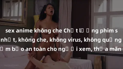 sex anime không che Chất lượng phim sex cập nhật mới nhất, không che, không virus, không quảng cáo, đảm bảo an toàn cho người xem, thỏa mãn nhu cầu tình dục của bạn.