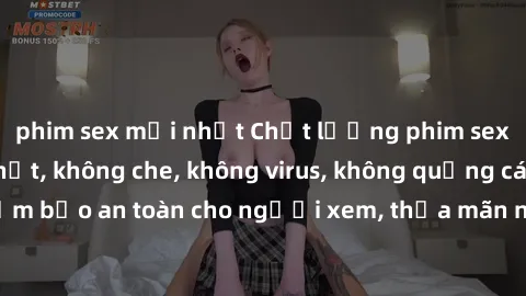 phim sex mới nhất Chất lượng phim sex cập nhật mới nhất, không che, không virus, không quảng cáo, đảm bảo an toàn cho người xem, thỏa mãn nhu cầu tình dục của bạn.