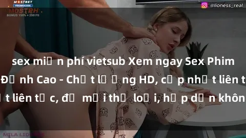 sex miễn phí vietsub Xem ngay Sex Phim Hàn Quốc Vietsub Đỉnh Cao - Chất lượng HD, cập nhật liên tục, đủ mọi thể loại, hấp dẫn không thể bỏ qua!