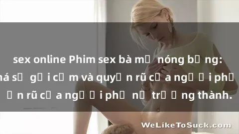 sex online Phim sex bà mẹ nóng bỏng: Hành trình khám phá sự gợi cảm và quyến rũ của người phụ nữ trưởng thành.