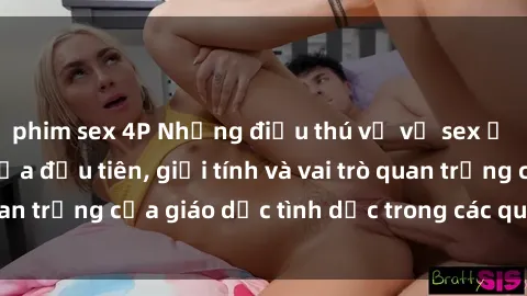 phim sex 4P Những điều thú vị về sex ở Bắc Âu: Sự mở cửa đầu tiên, giới tính và vai trò quan trọng của giáo dục tình dục trong các quốc gia này.