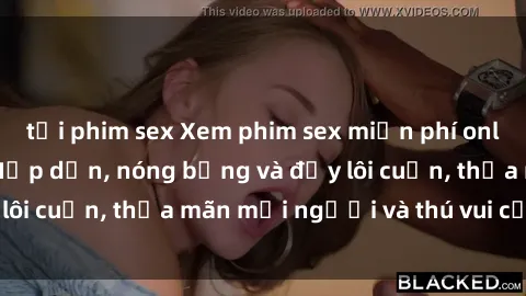 tải phim sex Xem phim sex miễn phí online ngay tại đây – Hấp dẫn, nóng bỏng và đầy lôi cuốn, thỏa mãn mọi người và thú vui của bạn!
