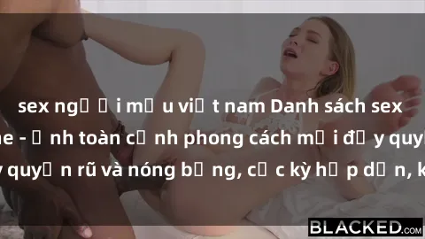 sex người mẫu việt nam Danh sách sex Việt Nam không che - Ảnh toàn cảnh phong cách mới đầy quyến rũ và nóng bỏng, cực kỳ hấp dẫn, không thể bỏ qua!