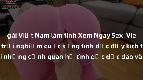 gái Việt Nam làm tình Xem Ngay Sex  Vietsub Full HD - Cùng trải nghiệm cuộc sống tình dục đầy kích thích với những cảnh quan hệ tình dục độc đáo và mãnh liệt trong bộ phim này!